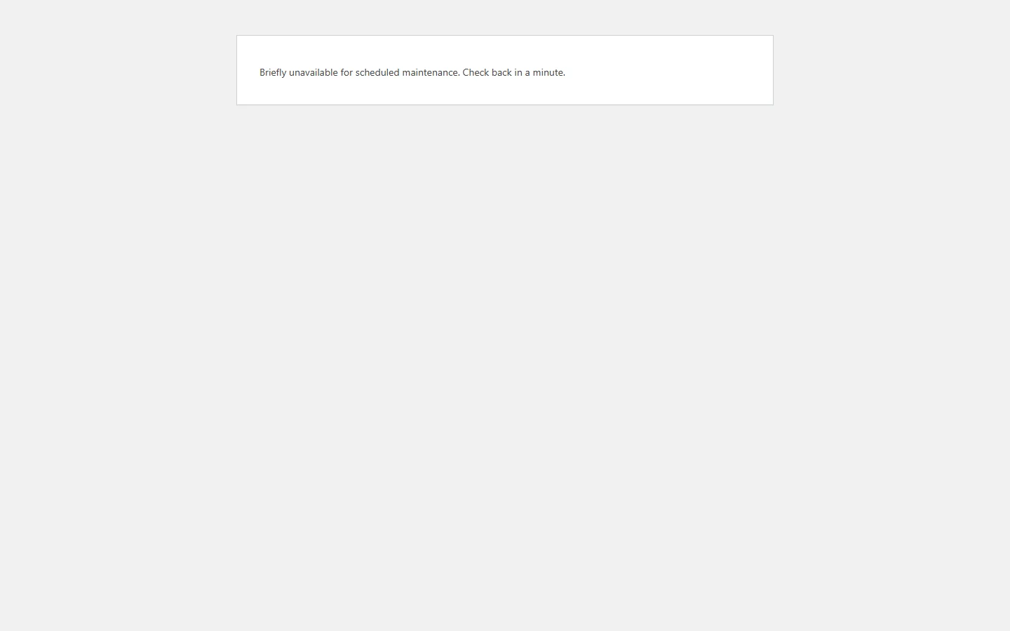How to fix "There has been a critical error on this website" in WordPress 9 Maintenance page reading "Briefly unavailable for scheduled maintenance. Check back in a minute."
