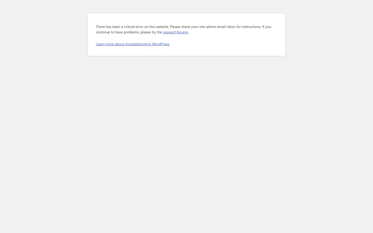 How to fix "There has been a critical error on this website" in WordPress 2 The same critical error on /wp-admin/, with the extra instruction to check the site admin email inbox and try the support forums